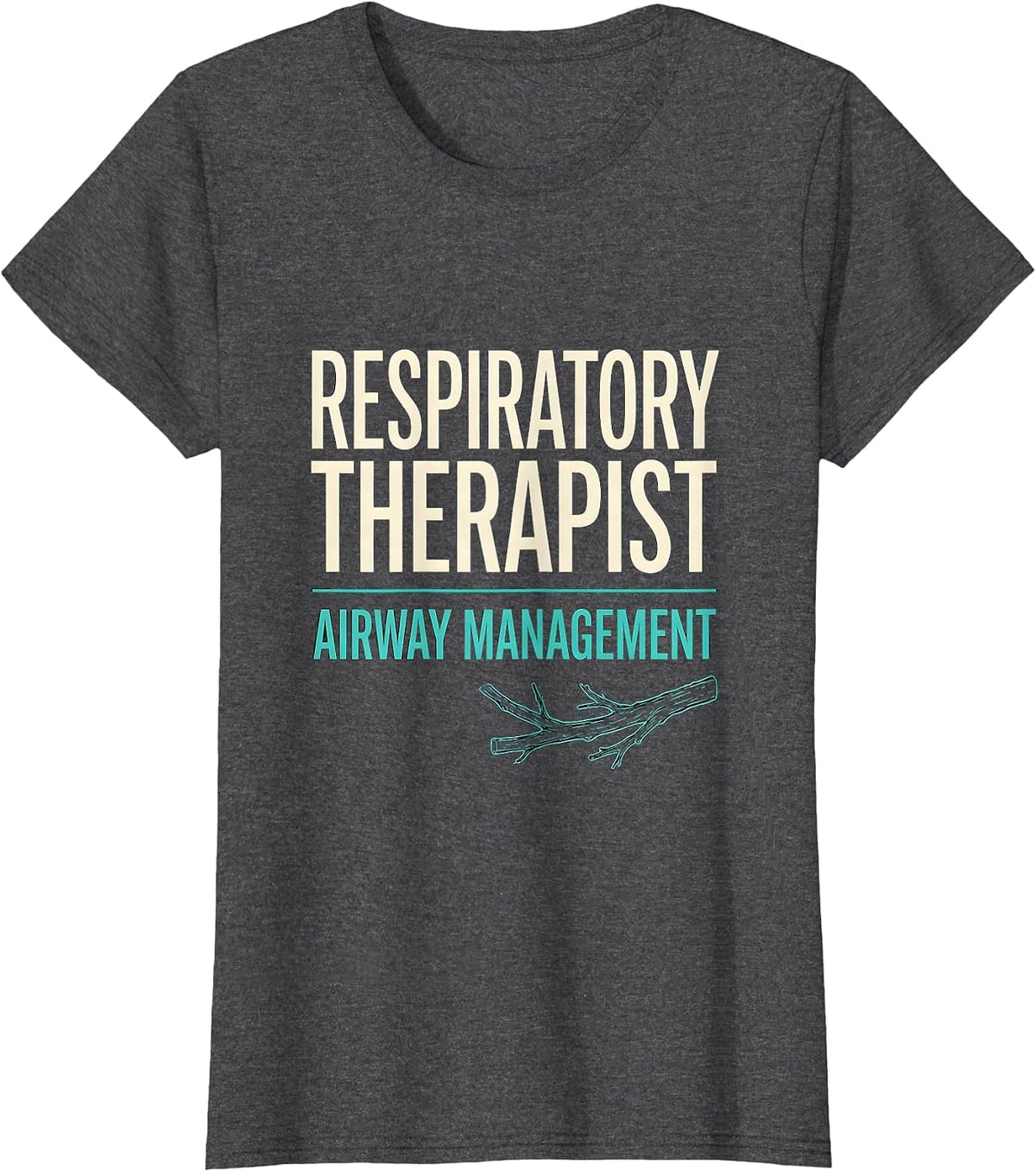 Women's Respiratory Therapist Airway Management Professional Pride T-Shirt - Dark Heather Grey