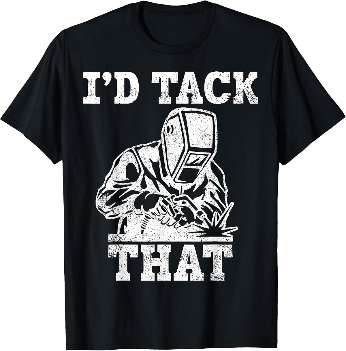 Welder Pipefitter I'd Tack that T-Shirt - Black