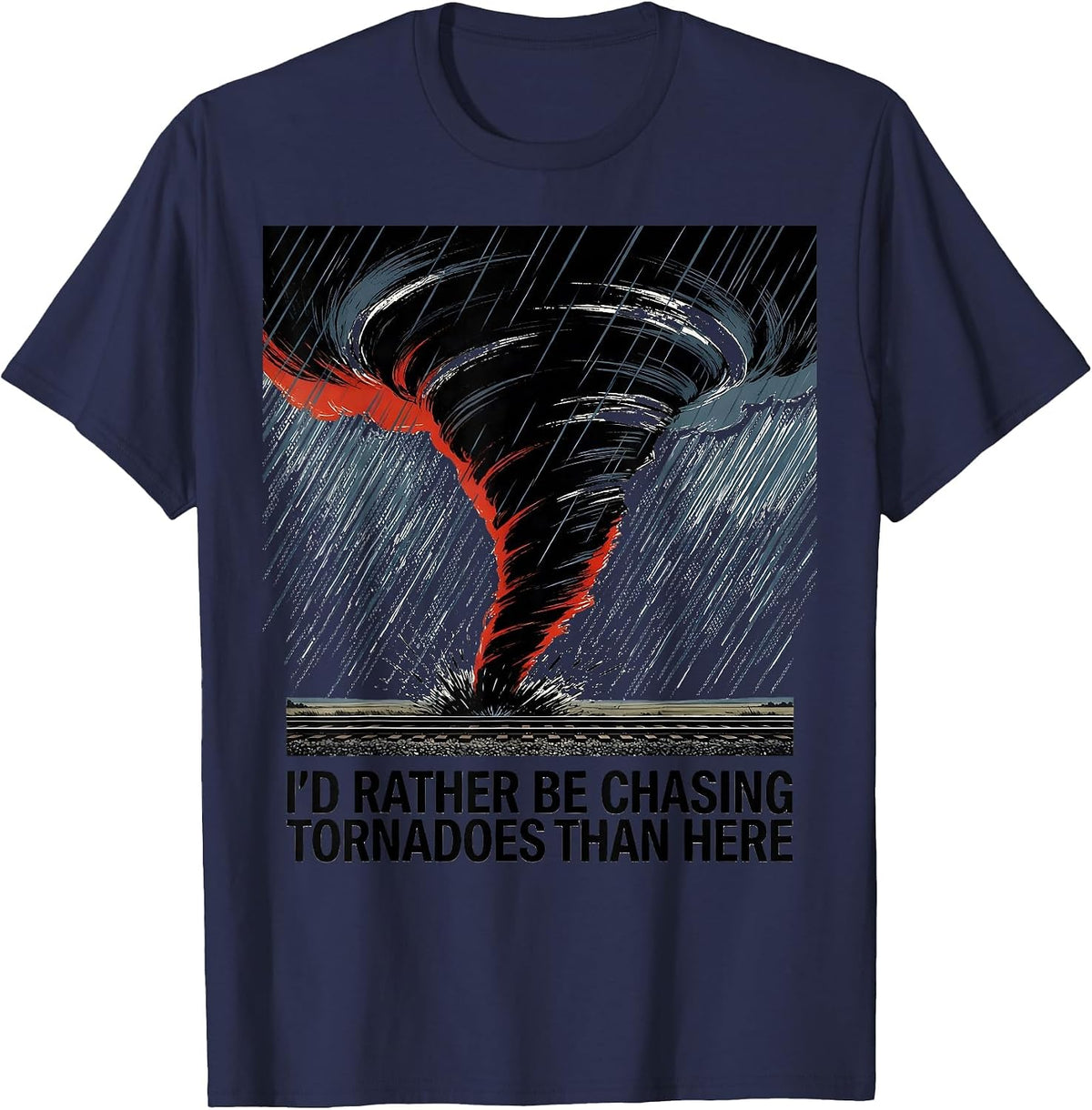 Men's I'd Rather Be Chasing Tornadoes Than Here Storm Chaser T-Shirt - Navy Blue