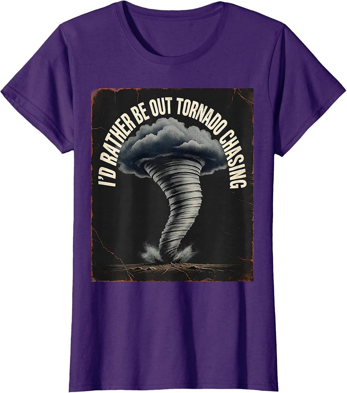 Women's I'd Rather Be Out Tornado Chasing Distressed Storm Chaser T-Shirt - Purple