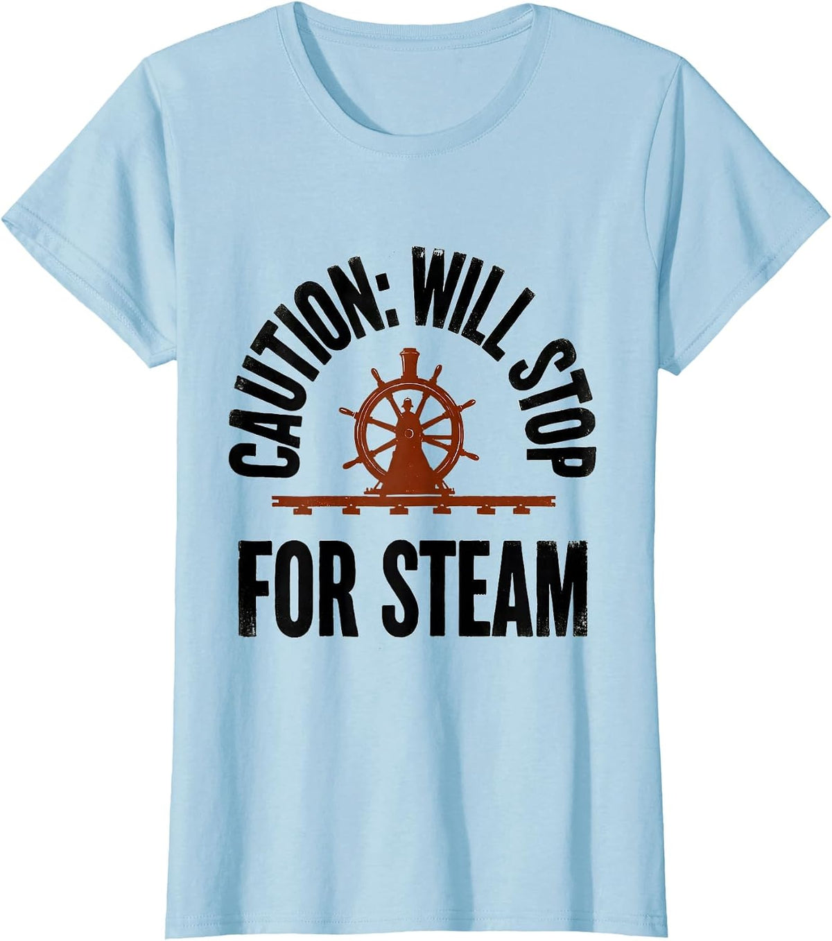 Caution: Will Stop For Steam Patriotic Train Enthusiast T-Shirt - Baby Blue