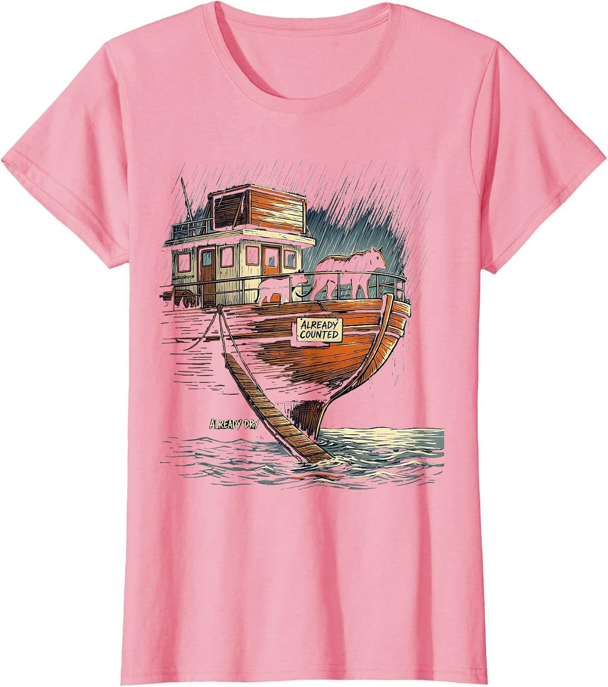 Women's Already Counted Already Dry Funny Christian Noahs Ark Humor T-Shirt - Pink