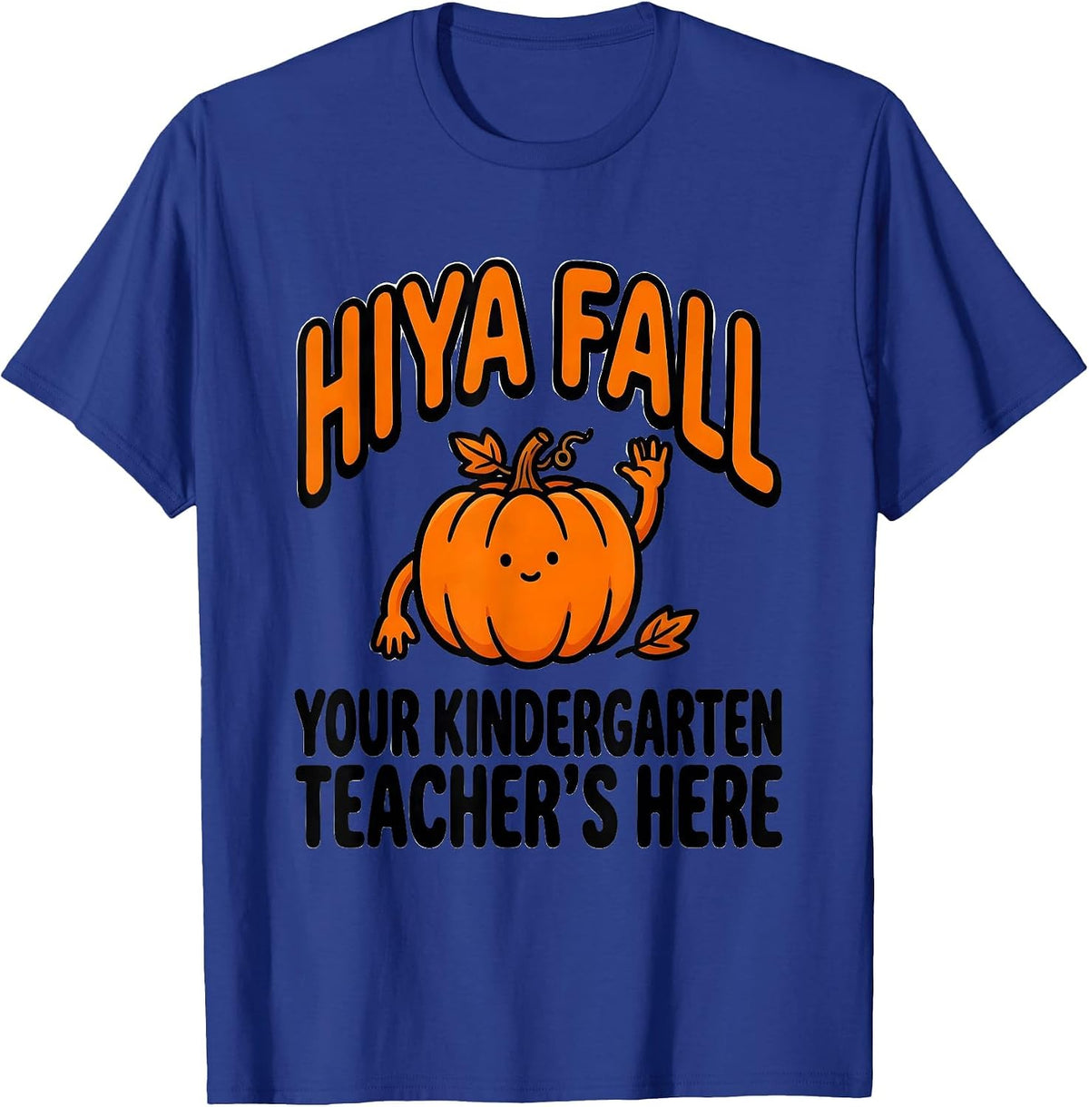 Hiya Fall, Your Kindergarten Teacher's Here Retro T-Shirt - Royal Blue