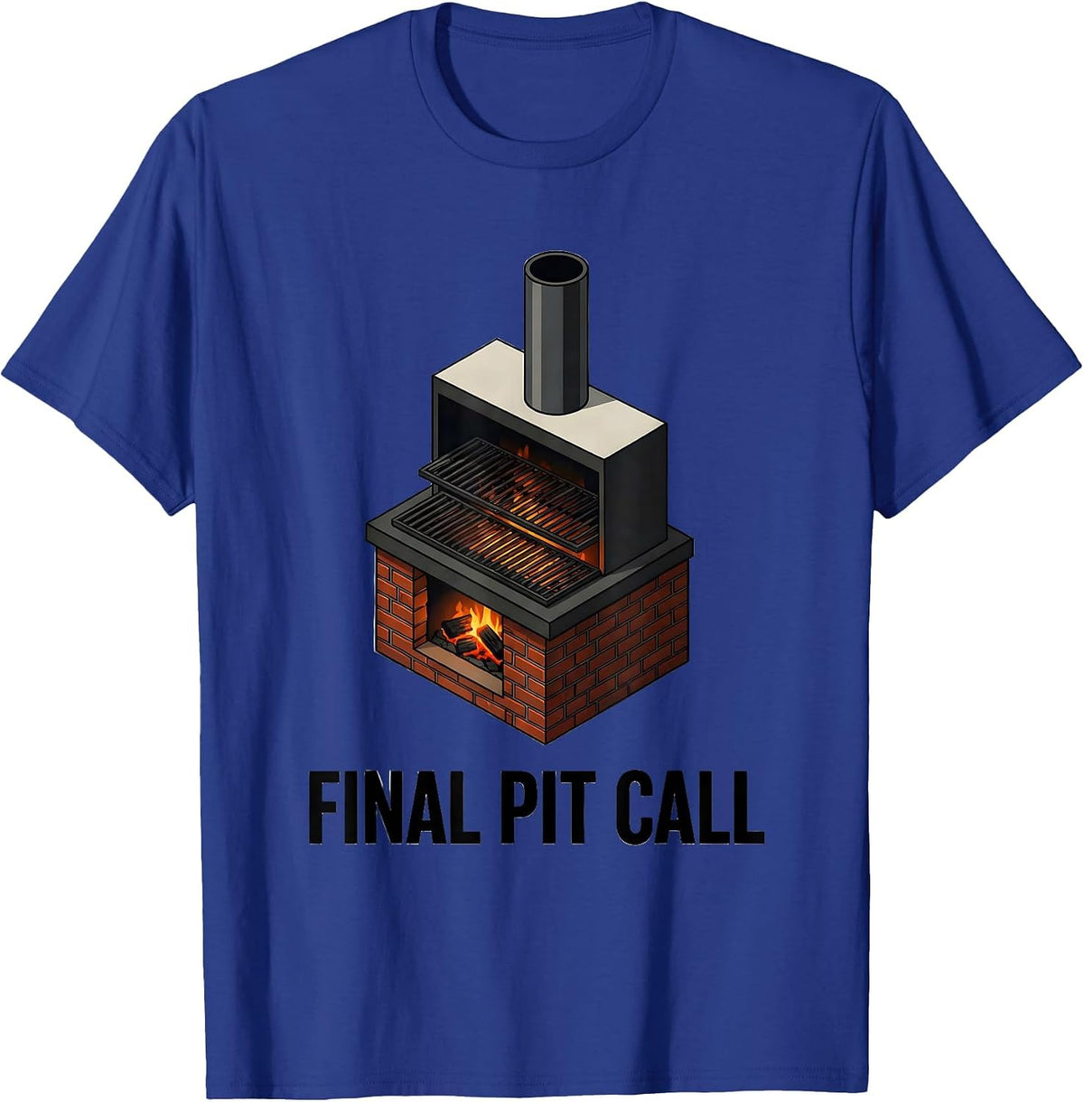 Final Pit Call Funny BBQ Dad Grill Master Labor Day T-Shirt - Royal Blue