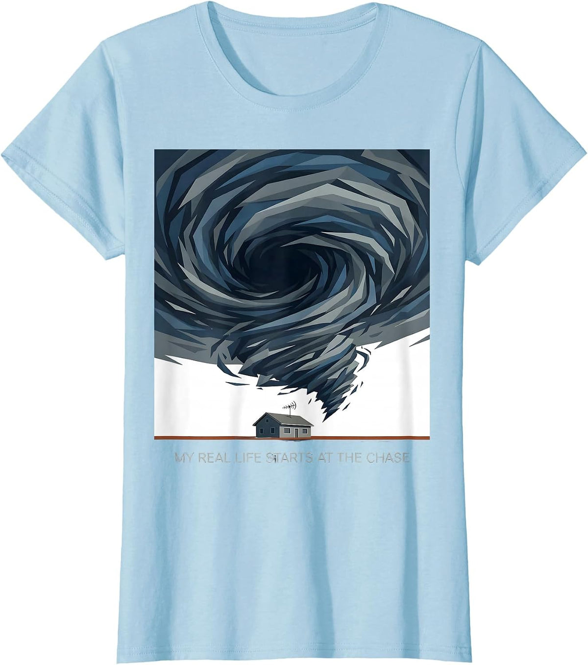 Women's My Real Life Starts At The Chase Storm Chaser Weather Humor T-Shirt - Baby Blue