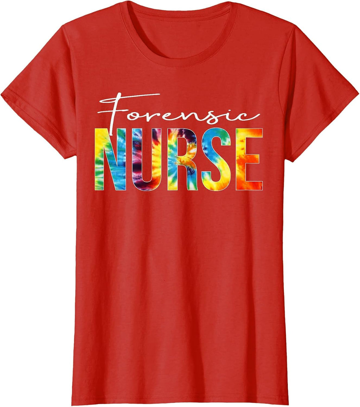 Forensic Nurse Appreciation Day Tie Dye for Women for Work T-Shirt - Red