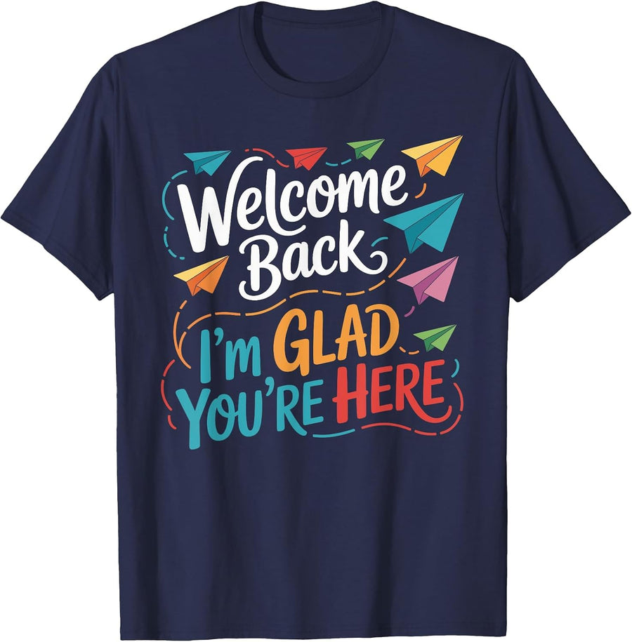 Happy Welcome Back I'm Glad You're Here for Men Woman Kids T-Shirt - Navy Blue