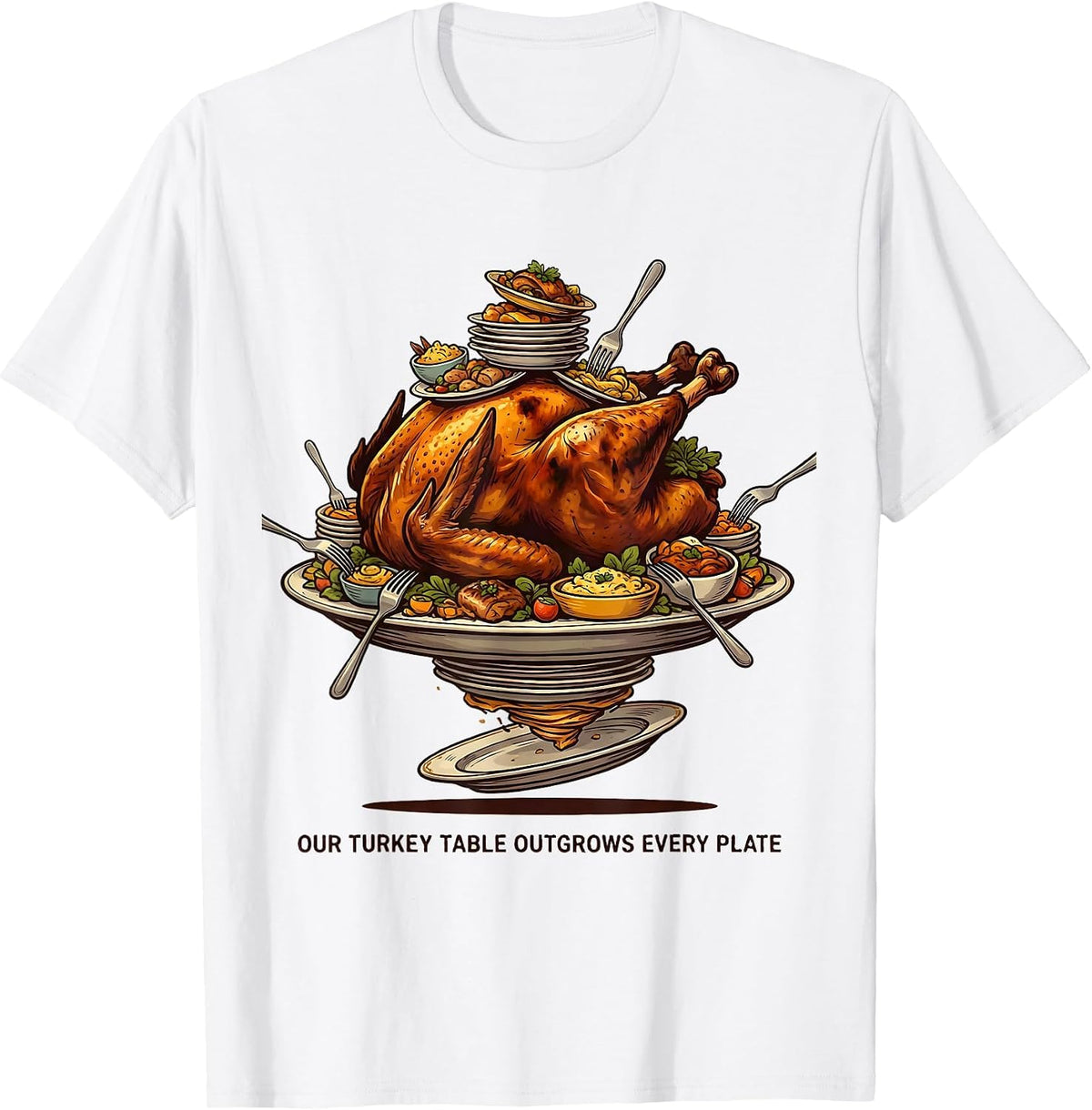 Men's Our Turkey Table Outgrows Every Plate Funny Thanksgiving T-Shirt - White