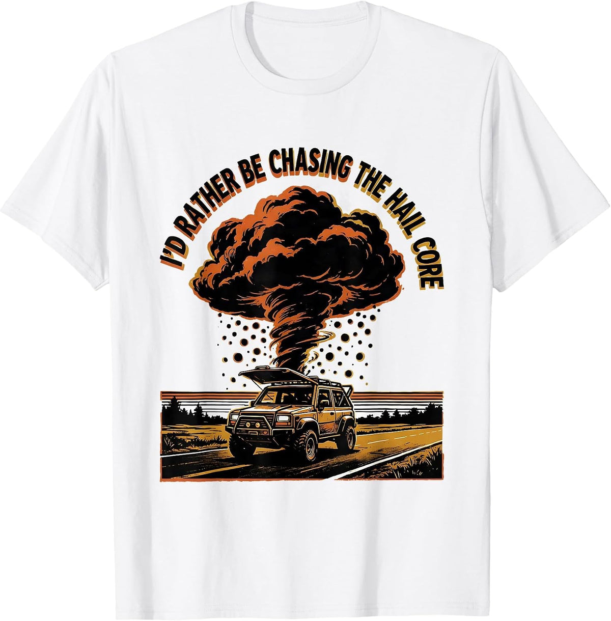 Men's I'd Rather Be Chasing The Hail Core Funny Storm Chaser T-Shirt - White