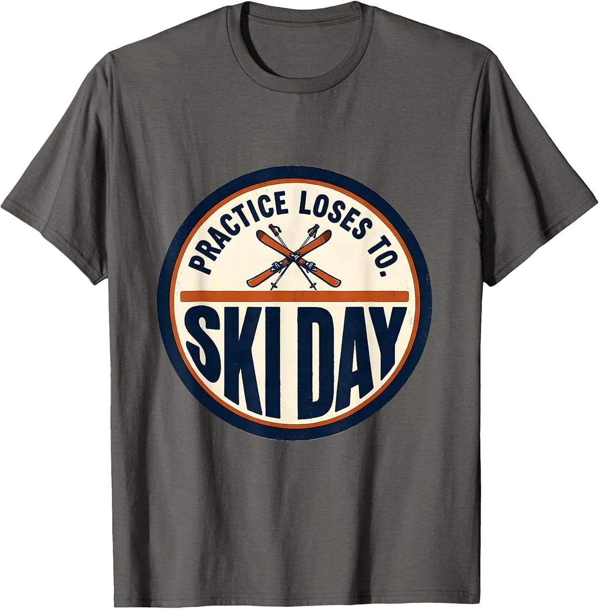 Men's Practice Loses To Ski Day Funny Ski Snowboarder Winter T-Shirt - Asphalt Grey