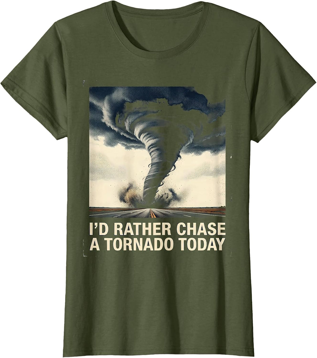 Women's I'd Rather Chase A Tornado Today Vintage Storm Chaser T-Shirt - Olive Green