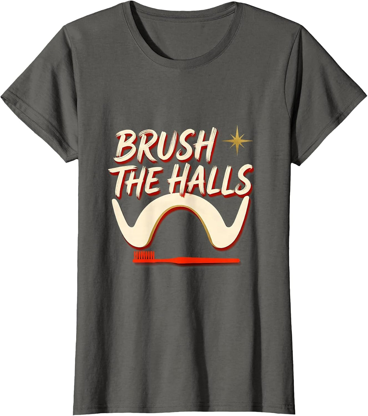 Women's Brush The Halls Sign Painter Showcard Dental Christmas Humor T-Shirt - Asphalt Grey