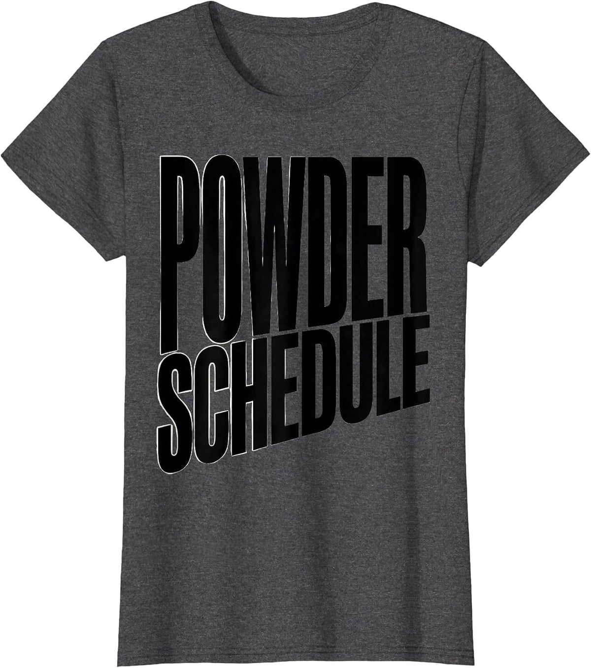 Women's Powder Schedule Funny Ski Snowboard Dad Winter Sports Lover T-Shirt - Dark Heather Grey