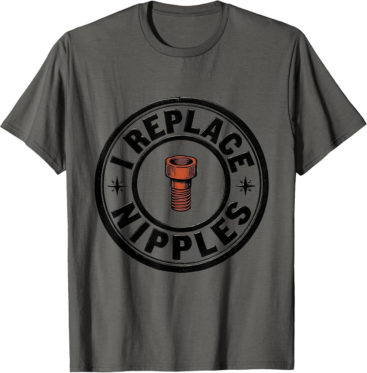 I Replace Nipples Funny Plumber Pipefitter Steamfitter Gift T-Shirt - Asphalt Grey