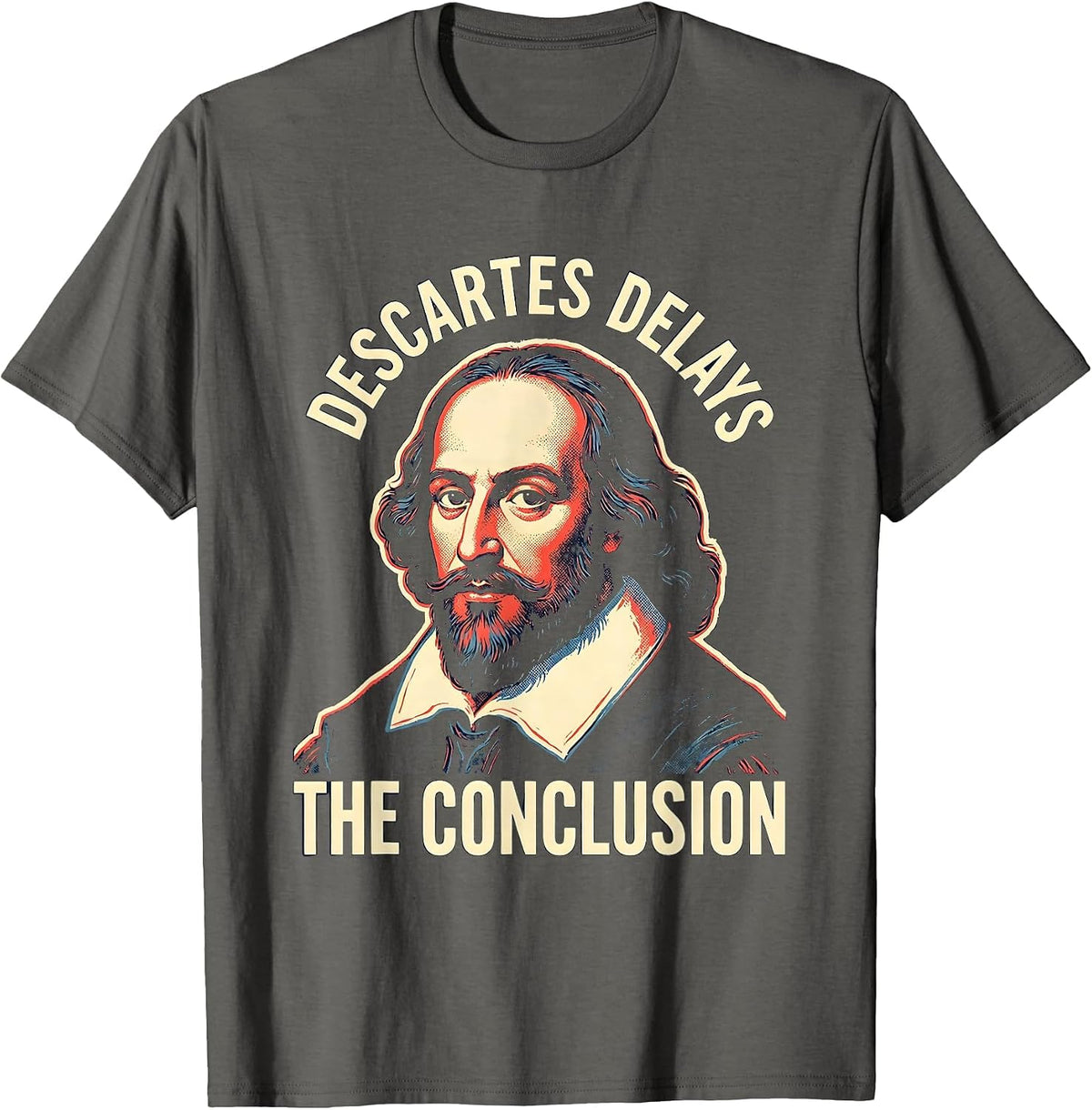 Descartes Delays The Conclusion Funny Philosopher Pun T-Shirt - Asphalt Grey