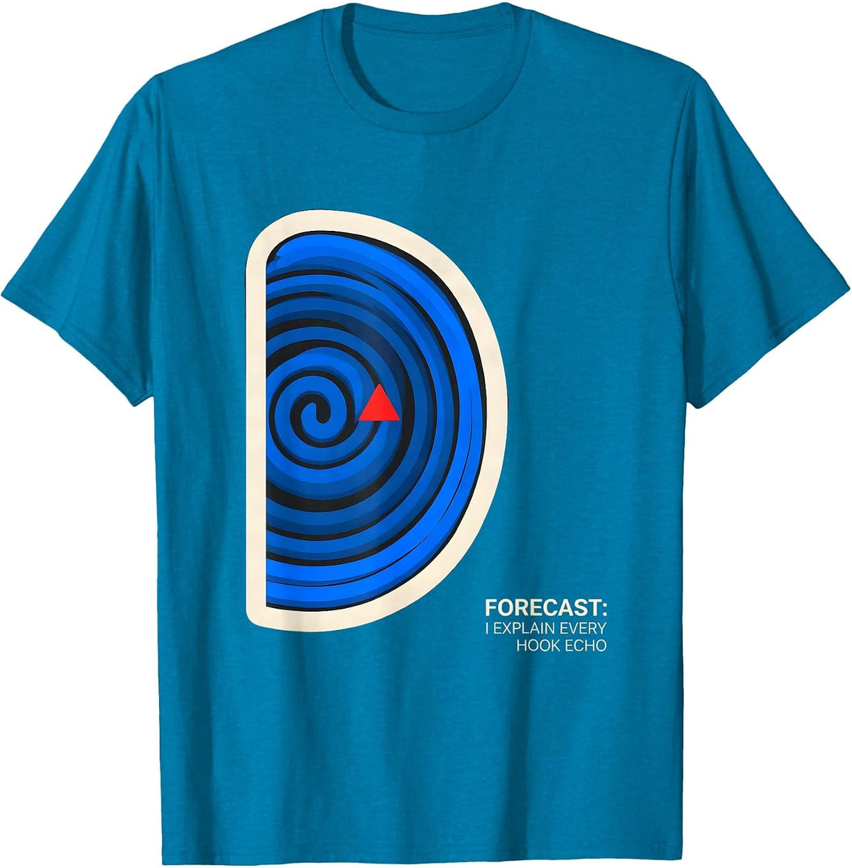 Forecast: I Explain Every Hook Echo Meteorology Storm Chaser T-Shirt - Sapphire Blue