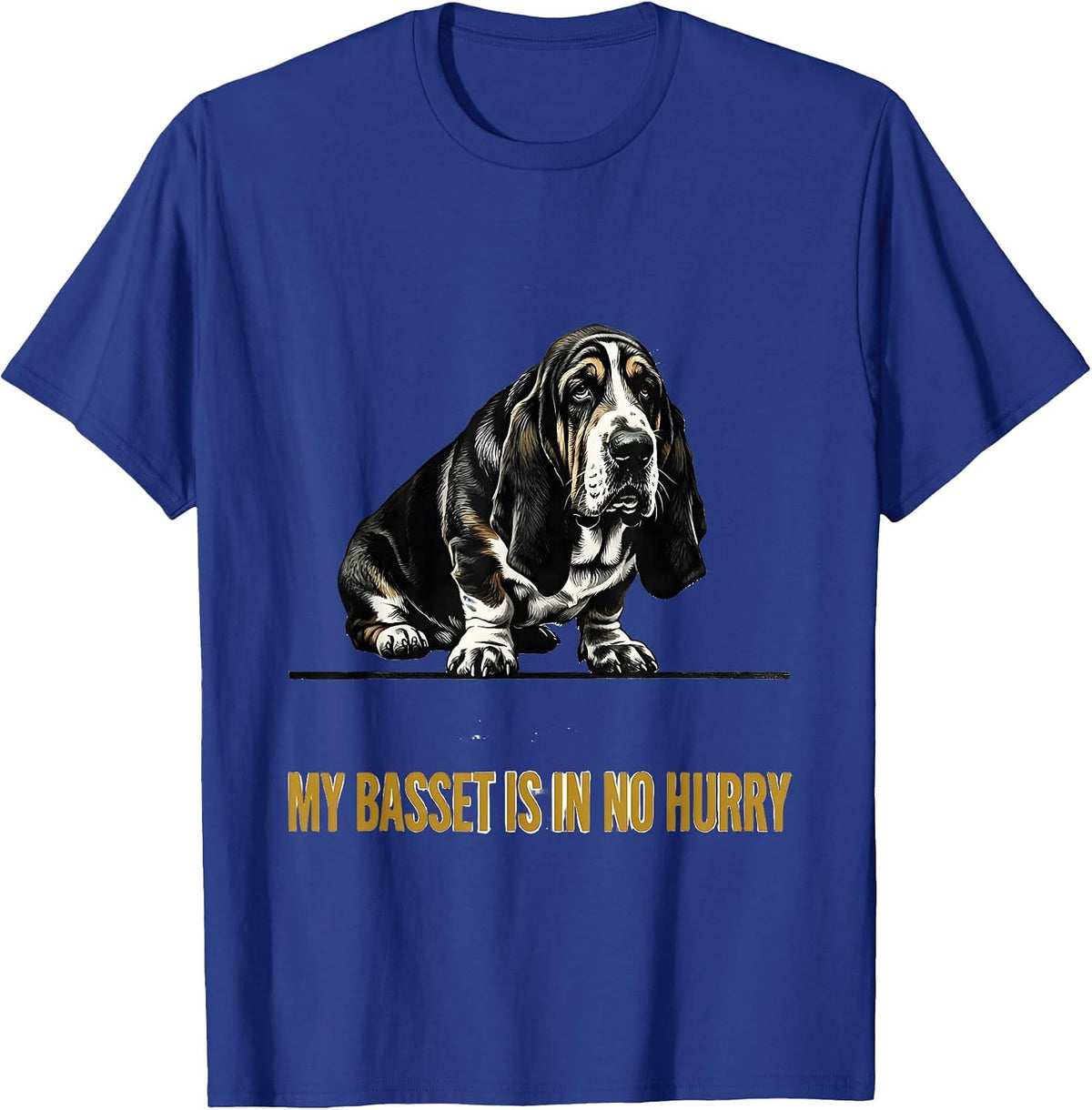 My Basset Is In No Hurry Funny Basset Hound Owner Dog Lover T-Shirt - Royal Blue