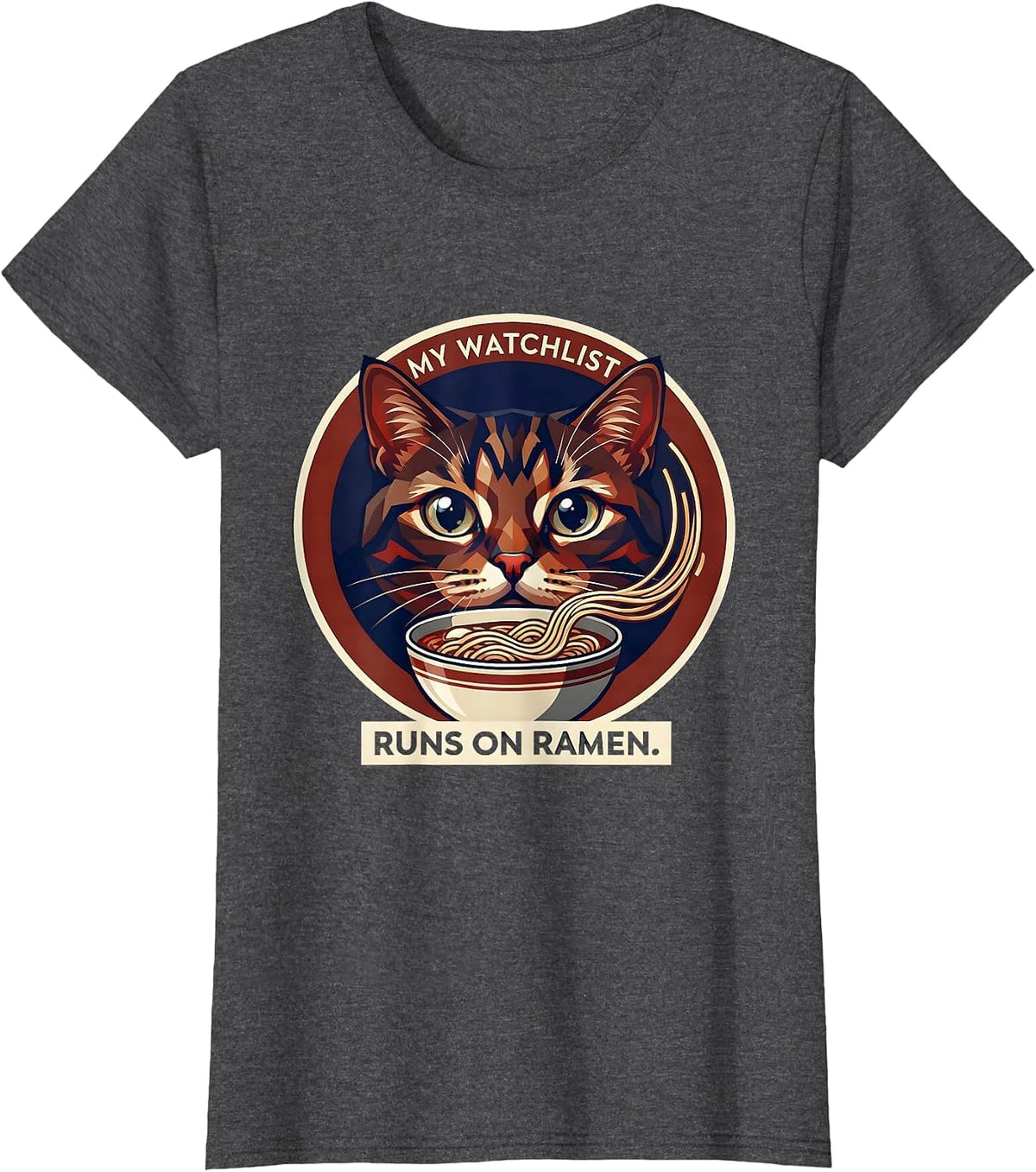 Women's My Watchlist Runs On Ramen Funny Anime Cat Kawaii Ramen Gift T-Shirt - Dark Heather Grey