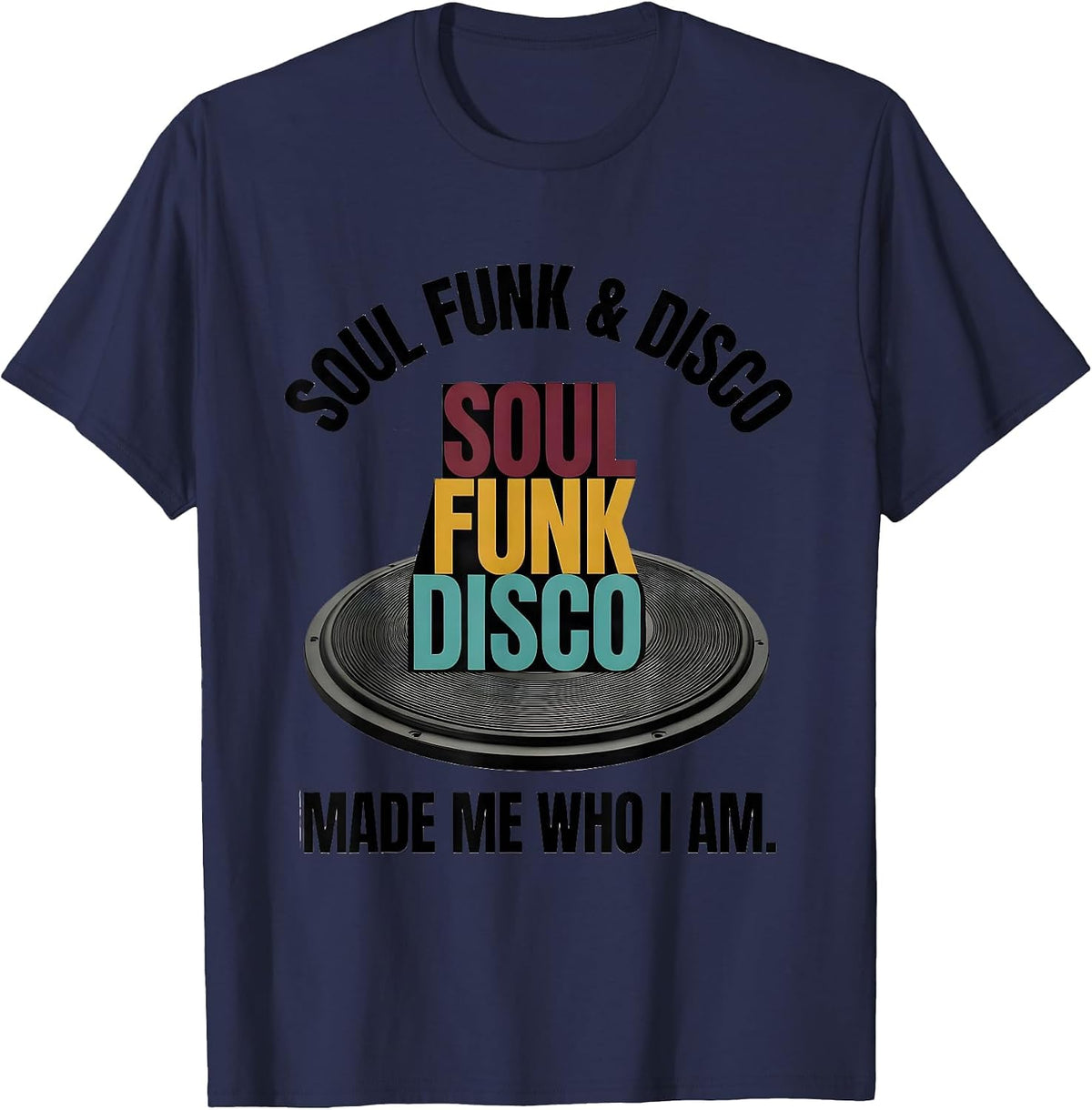 Men's Soul Funk Disco Made Me Who I Am Retro Vintage Afro Identity T-Shirt - Navy Blue