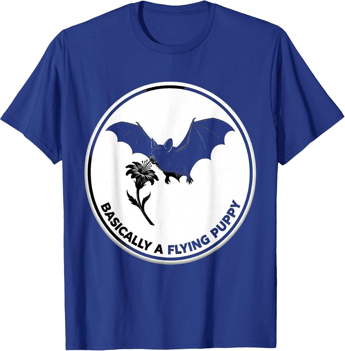 Basically A Flying Puppy Funny Bat Lover Wildlife T-Shirt - Royal Blue