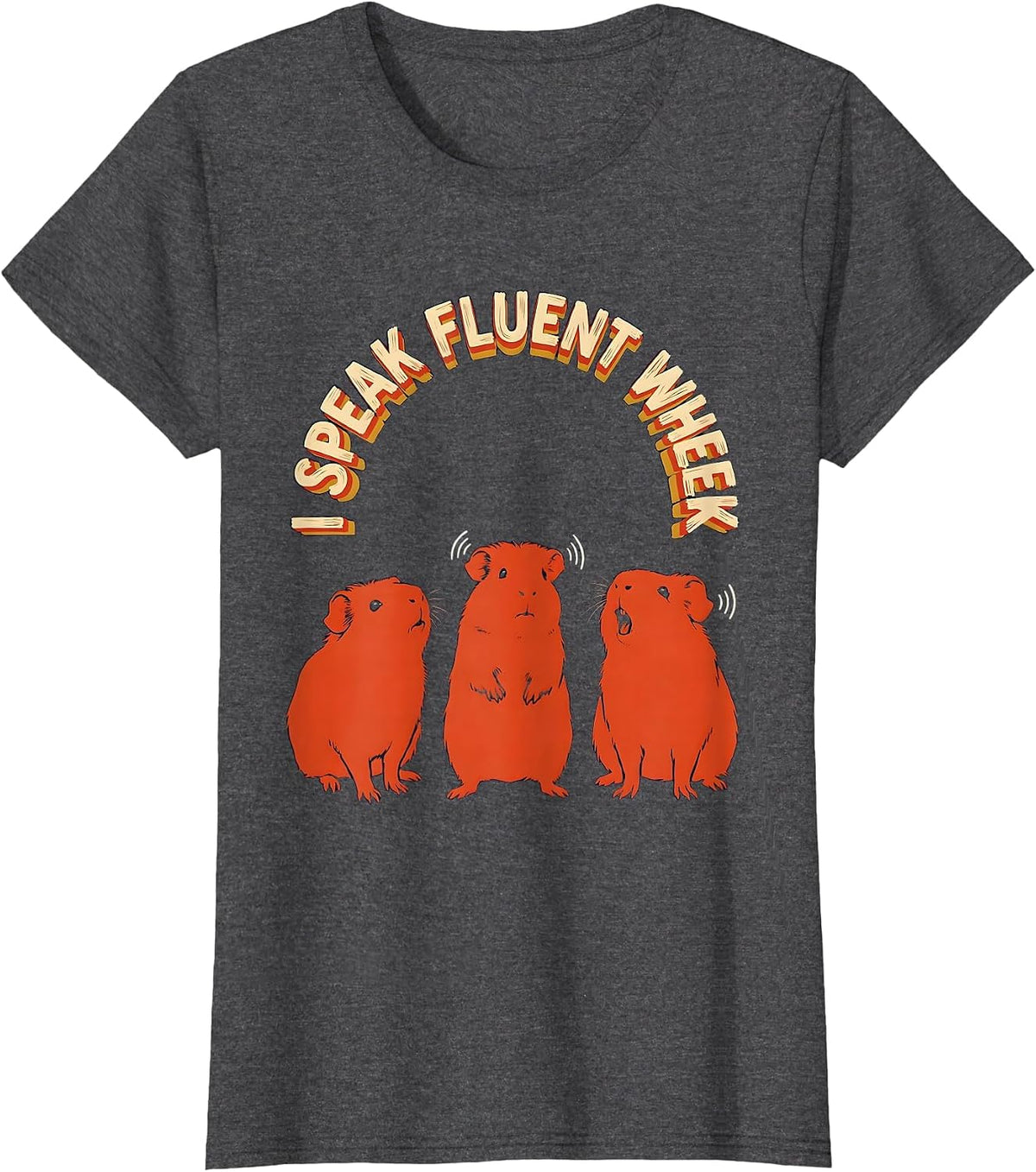 Women's I Speak Fluent Wheek Funny Guinea Pig Lover Pet Owner Humor T-Shirt - Dark Heather Grey