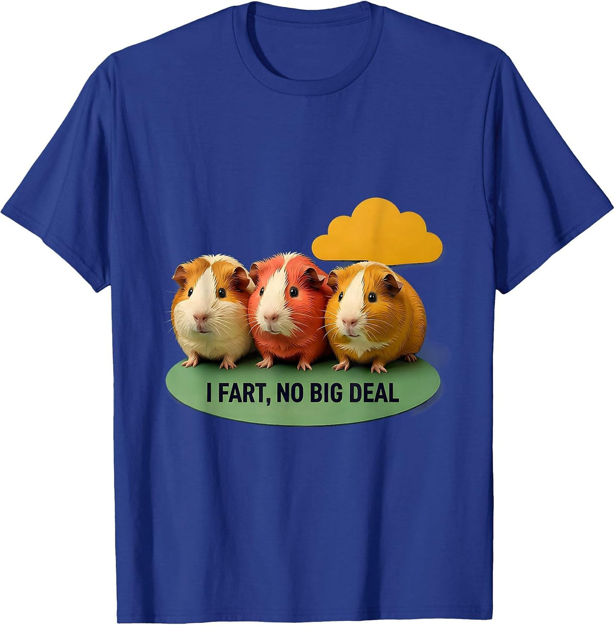 I Fart, No Big Deal Funny Guinea Pig Fart Joke Animal Meme T-Shirt - Royal Blue