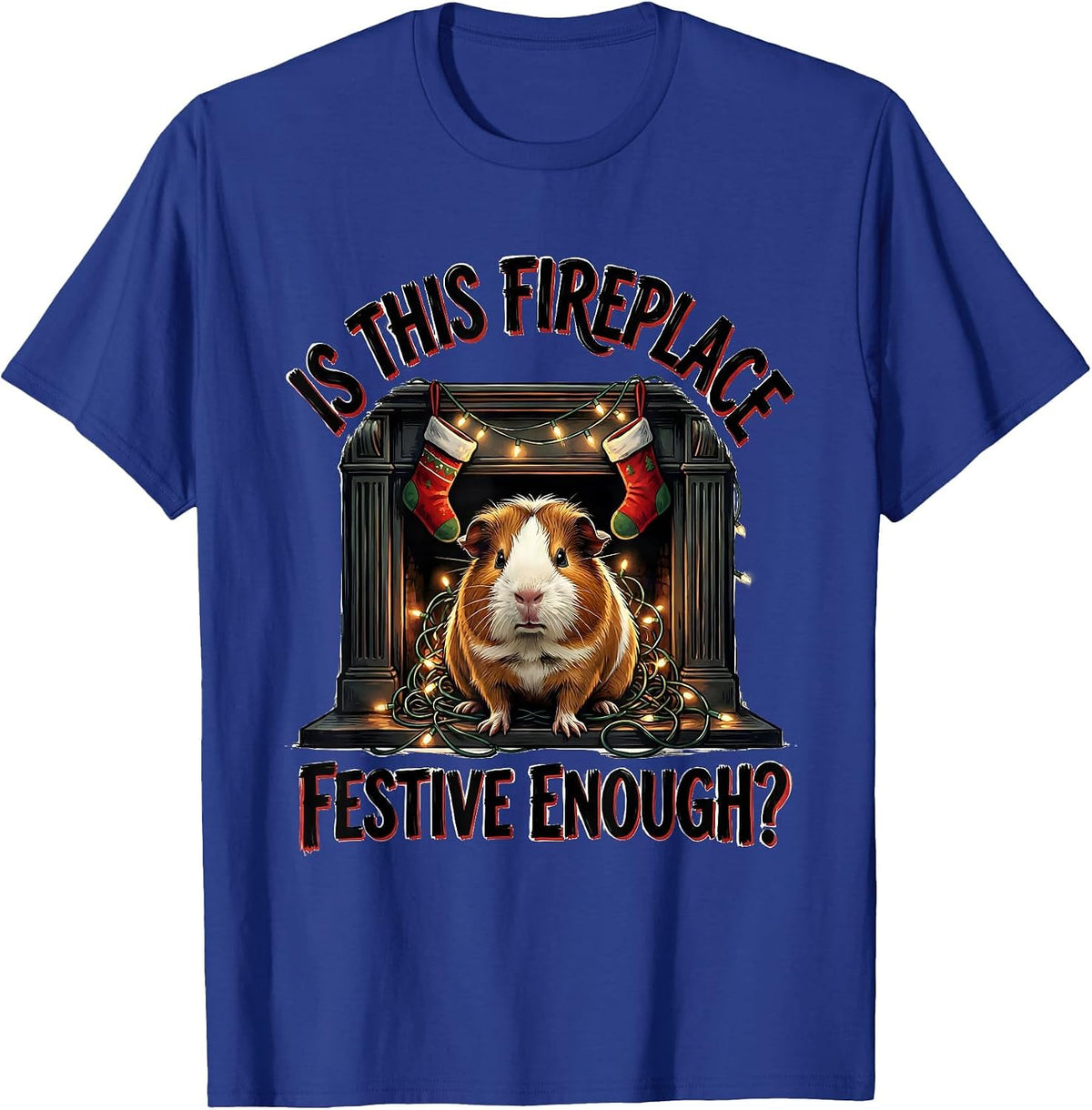 Men's Is This Fireplace Festive Enough Funny Grumpy Guinea Pig T-Shirt - Royal Blue