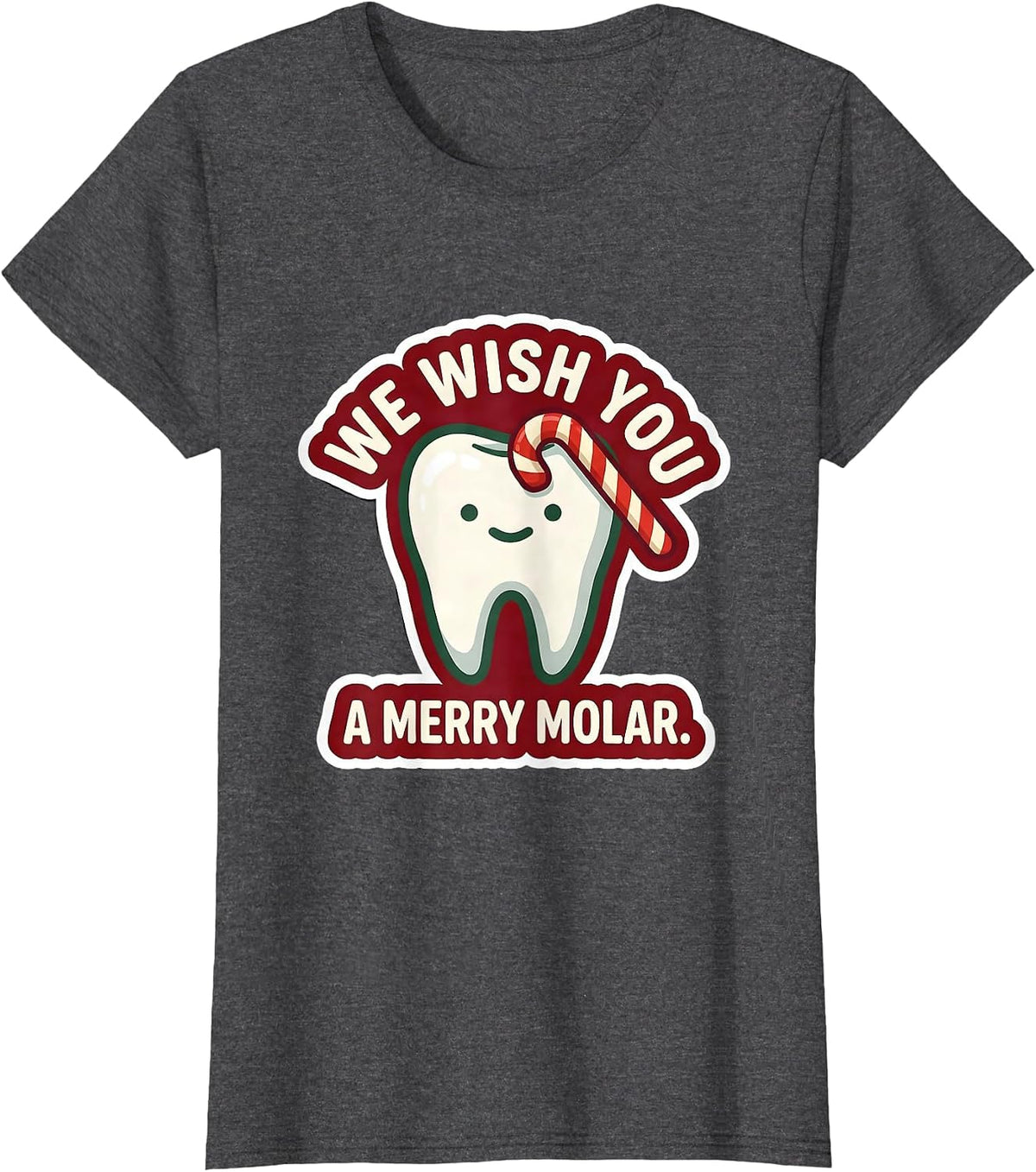Women's We Wish You a Merry Molar Funny Dental Christmas Dentist T-Shirt - Dark Heather Grey