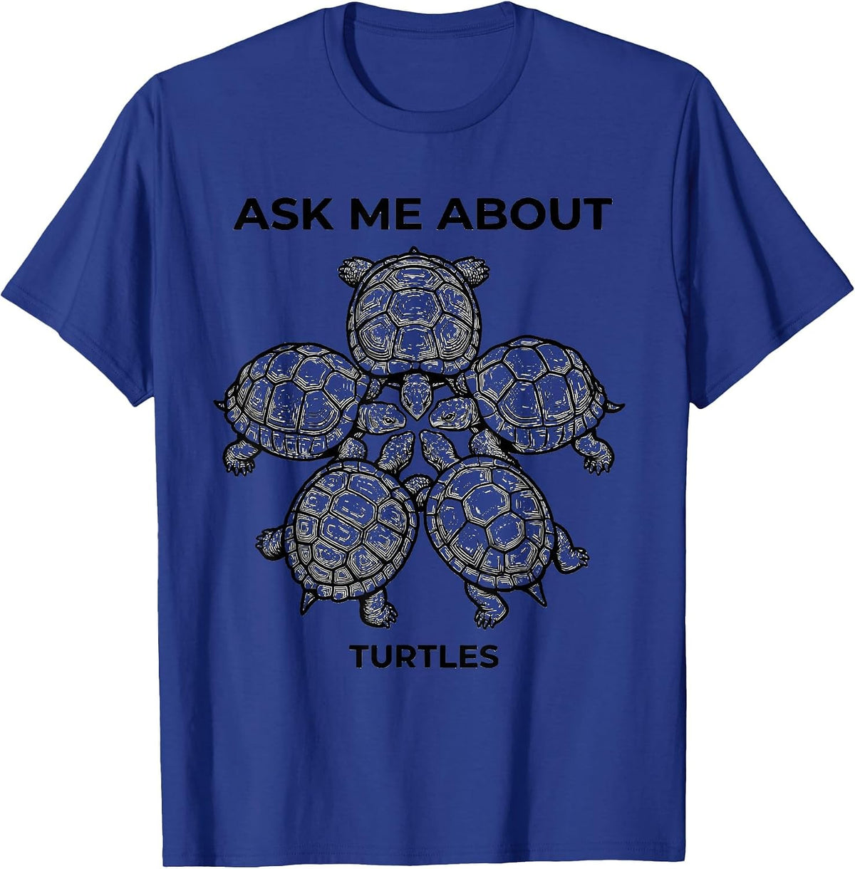 Ask Me About Turtles Funny Reptile Lover Species Enthusiast T-Shirt - Royal Blue