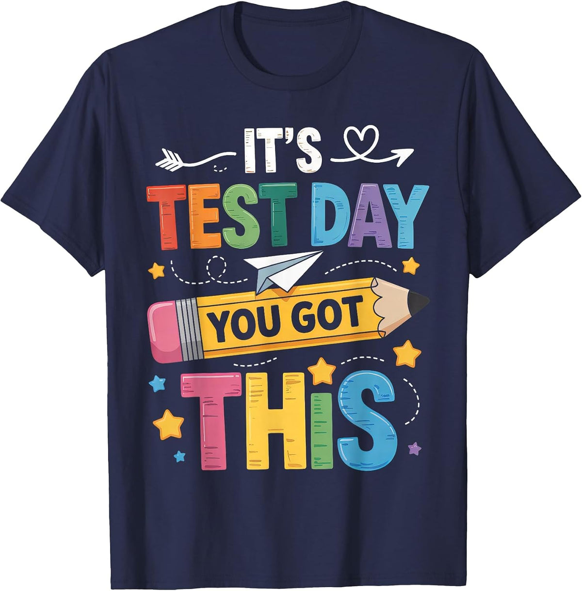 Its Test Day You Got This Testing Day Teacher Student Funny T-Shirt - Navy Blue