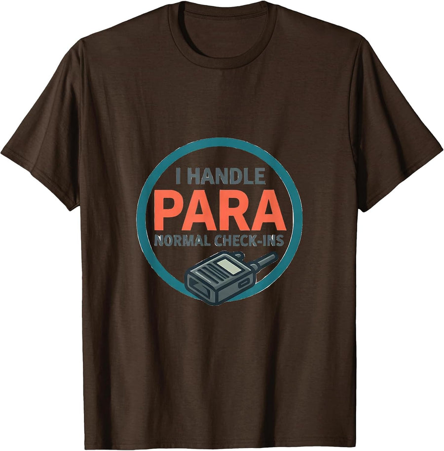 I Handle Para-Normal Check-Ins Funny Paraprofessional Para T-Shirt - Brown