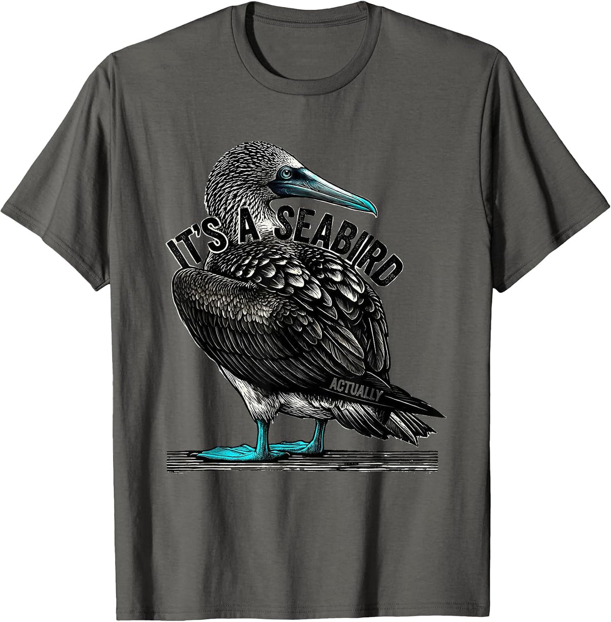 Men's It's a Seabird Actually Funny Blue-Footed Booby Bird Lover T-Shirt - Asphalt Grey