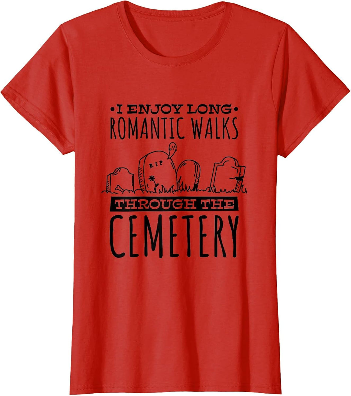 I Enjoy Long Romantic Walks Through The Cemetery, Mortician T-Shirt - Red