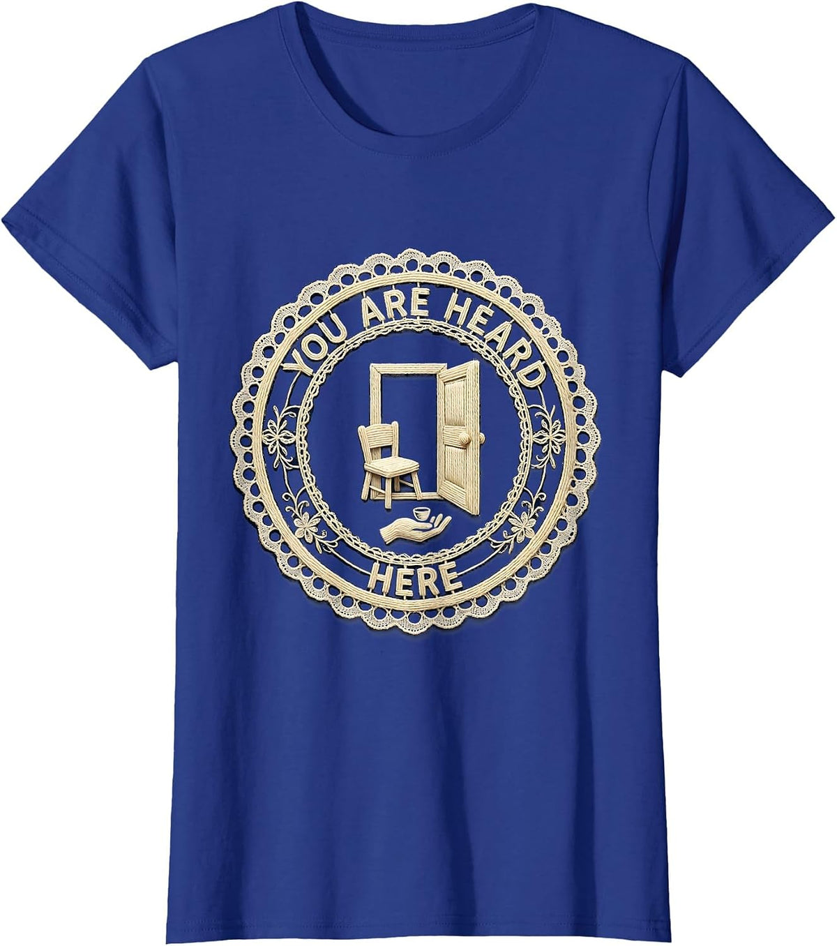 Women's You Are Heard Here Supportive Counselor Mental Health T-Shirt - Royal Blue