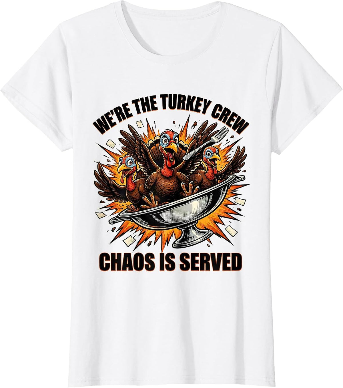We're The Turkey Crew Chaos Is Served Funny Thanksgiving T-Shirt - White