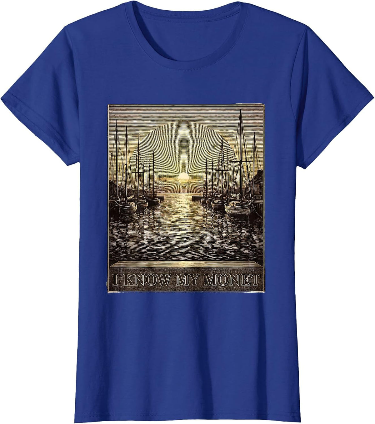 Women's I Know My Monet Funny Art History Artist Humor Gift T-Shirt - Royal Blue