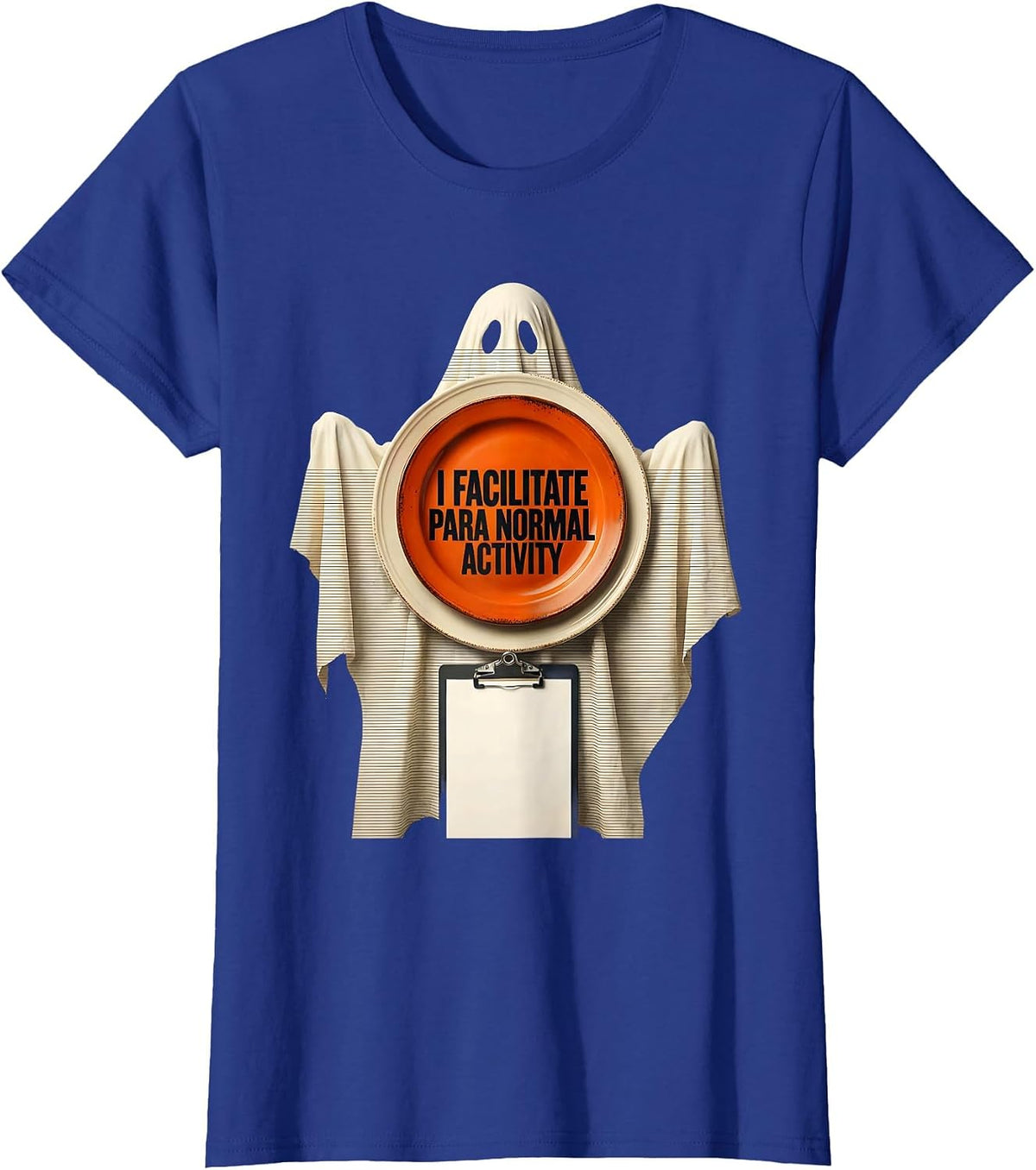 Women's I Facilitate Para Normal Activity Funny Paraprofessional T-Shirt - Royal Blue