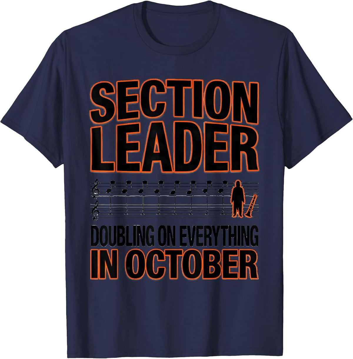 Section Leader Doubling On Everything In October Music T-Shirt - Navy Blue