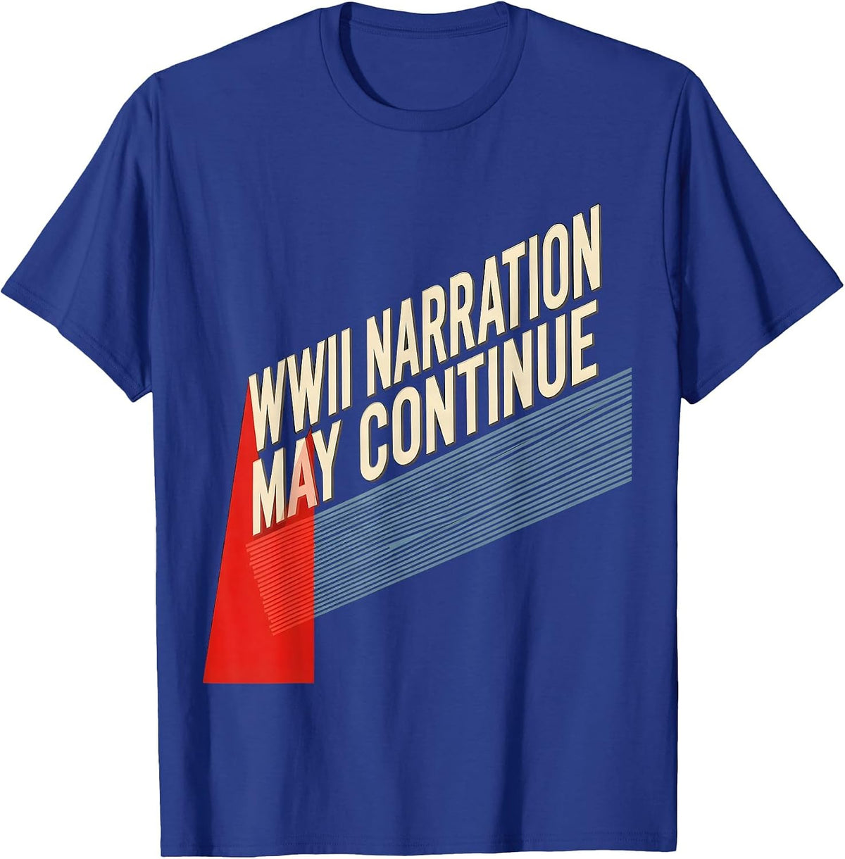 WWII Narration May Continue Constructivist Retro WWII T-Shirt - Royal Blue