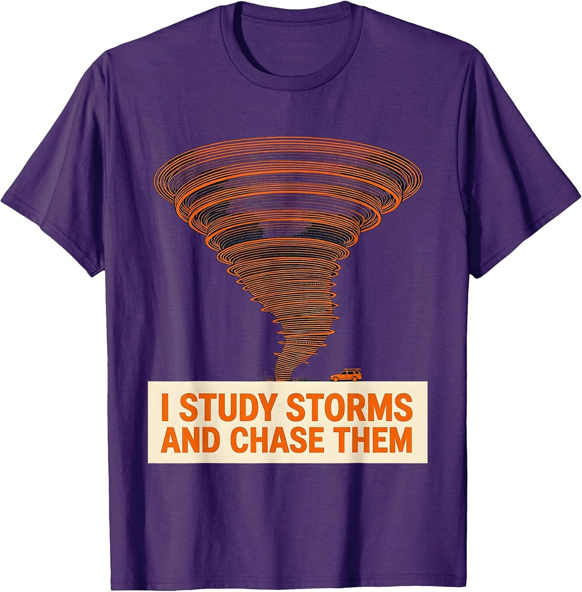 Men's I Study Storms And Chase Them Funny Storm Chaser Meteorology T-Shirt - Purple