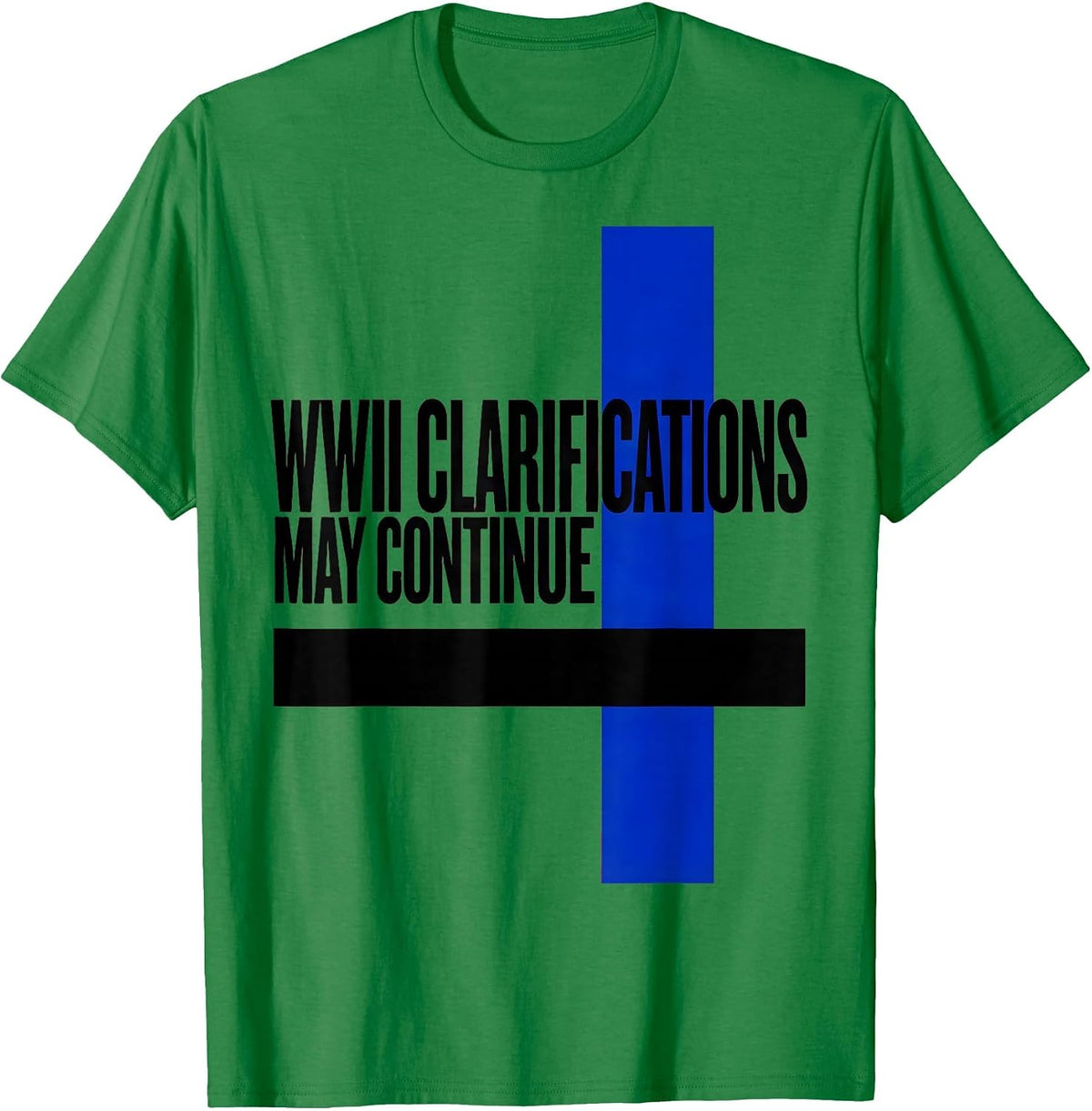 Men's WWII Clarifications May Continue Brutalist Graphic WW2 T-Shirt - Kelly Green