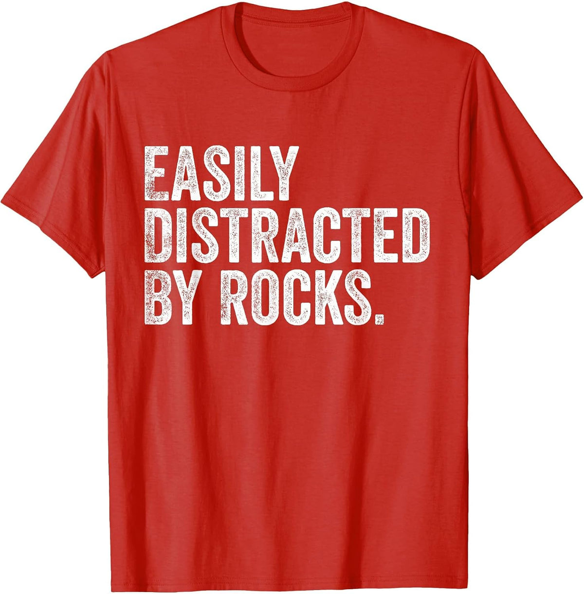 Easily Distracted By Rocks Collector Geologist T-Shirt - Red