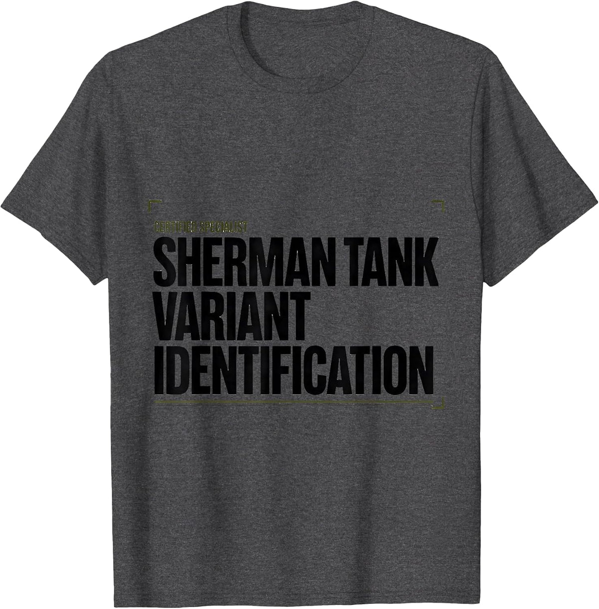Certified Specialist, Sherman Tank Variant Identification T-Shirt - Dark Heather Grey