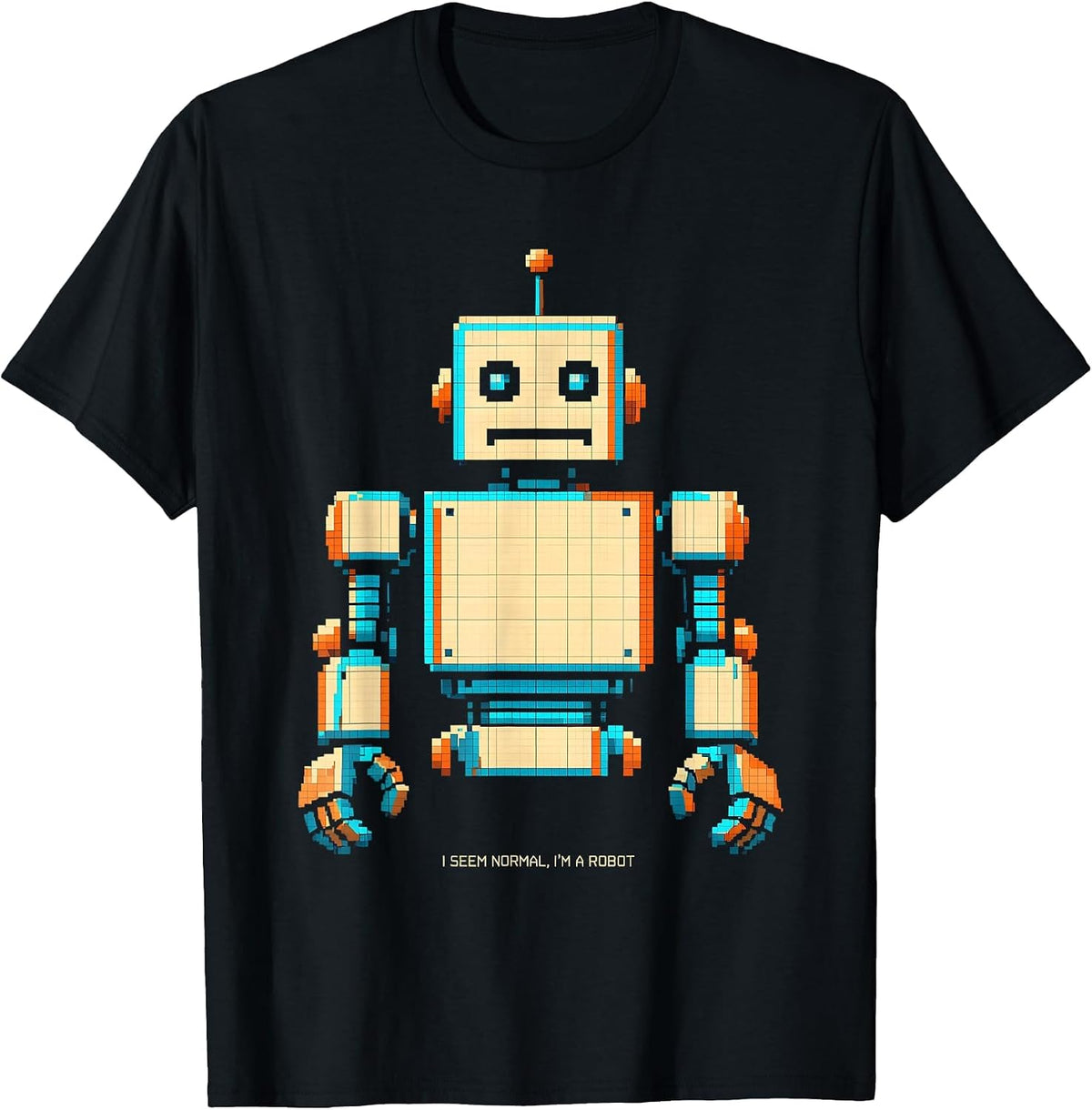 Men's I Seem Normal, I'm A Robot Funny Pixel Art Robot Lover Gift T-Shirt - Black