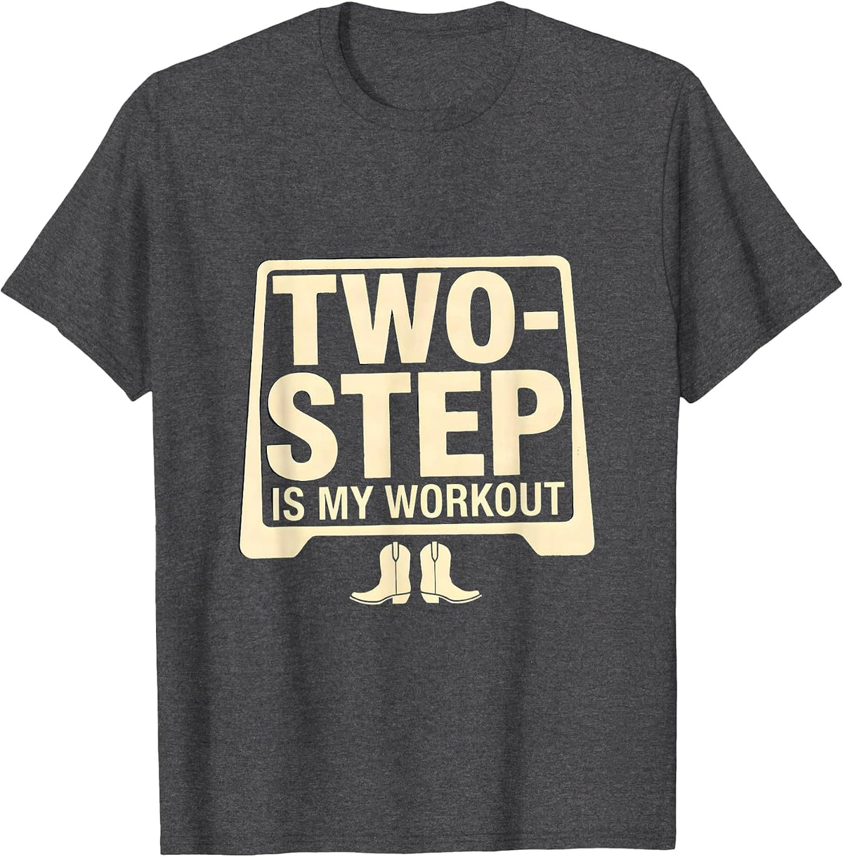 Men's Two-Step Is My Workout Funny Dancer Line Dance Class Gift T-Shirt - Dark Heather Grey