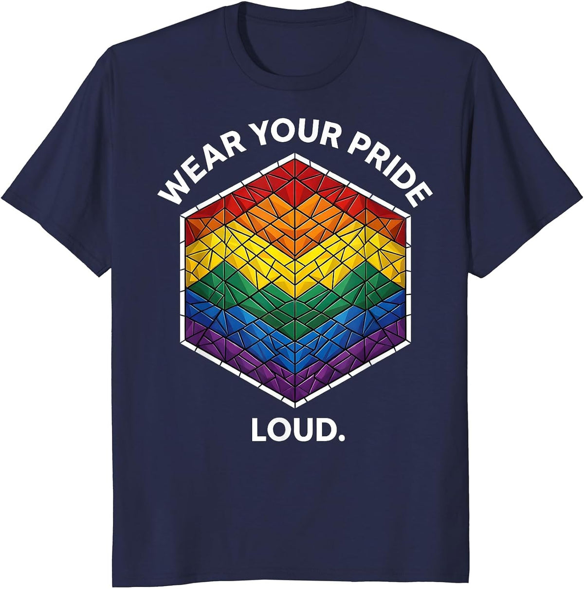 Wear Your Pride Loud Bold Pride Design T-Shirt - Navy Blue