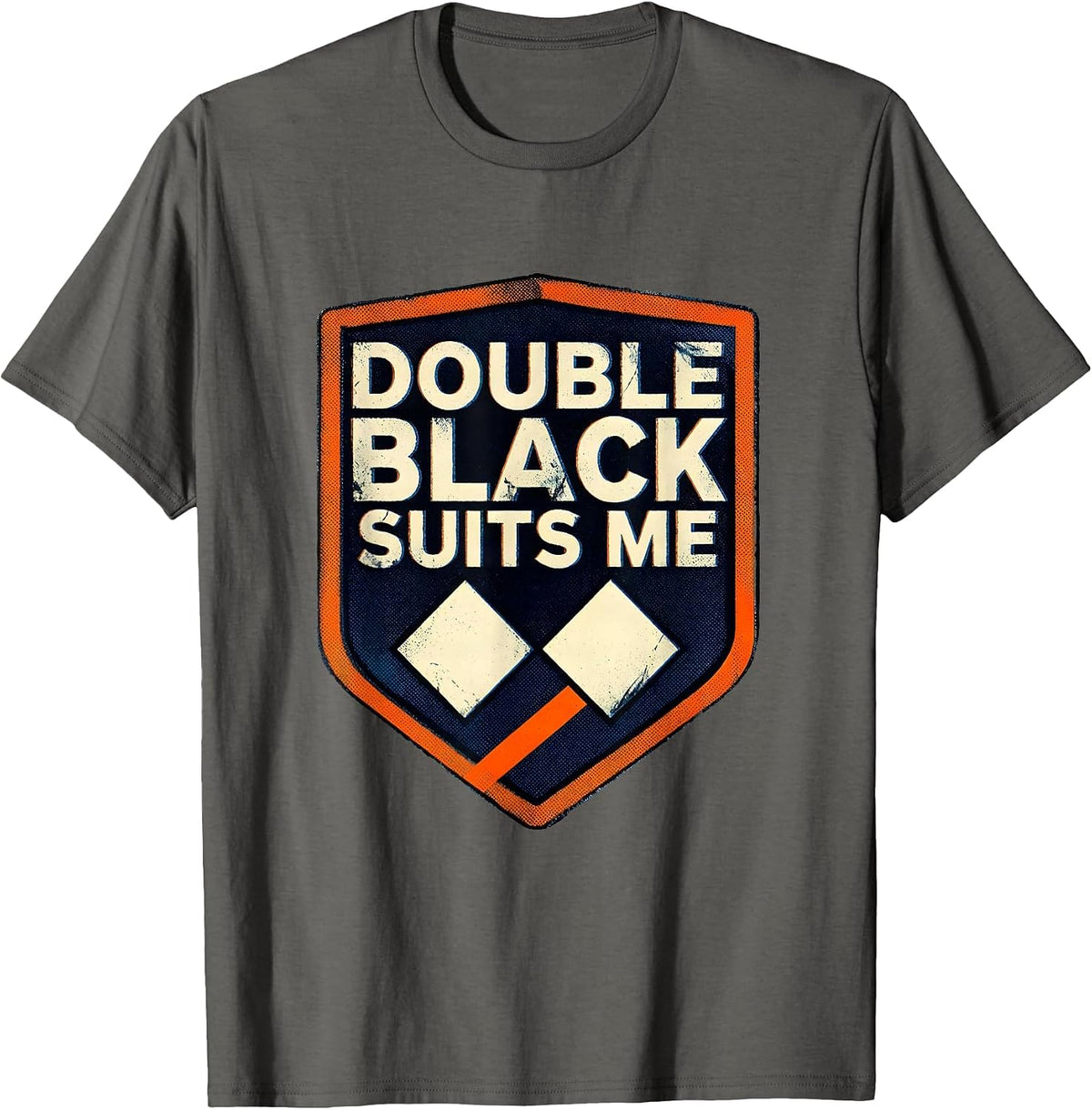 Double Black Suits Me Funny Vintage Ski Snowboard Gift T-Shirt - Asphalt Grey
