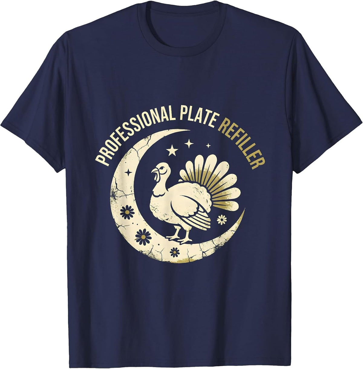 Professional Plate Refiller Funny Thanksgiving Design T-Shirt - Navy Blue