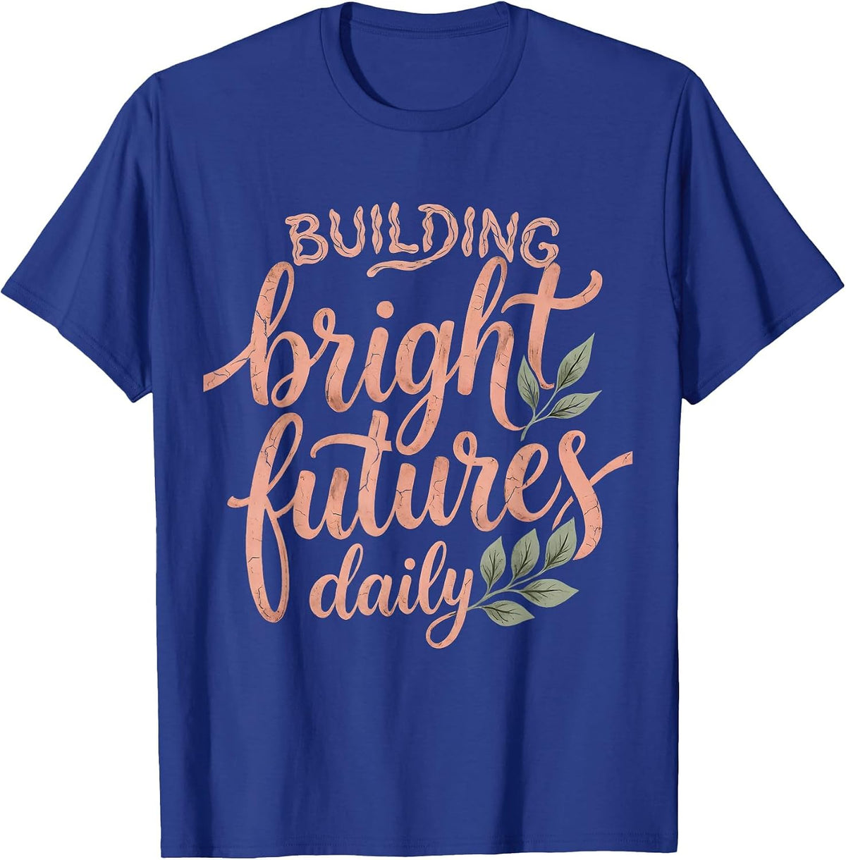 Building Bright Futures Daily Third Grade Teacher T-Shirt - Royal Blue