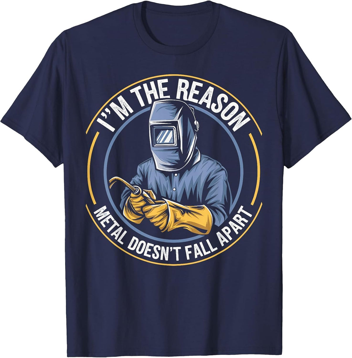 Welder Funny Welding T-Shirt - Navy Blue